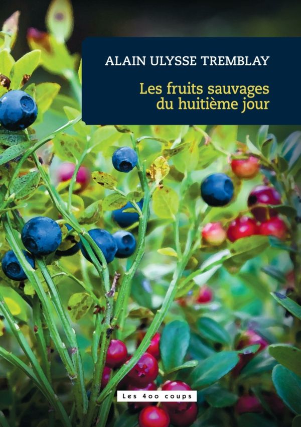 Les fruits sauvages du huitième jour