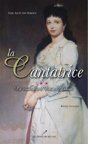 La Cantatrice 2 : Le triomphe d'Emma Albani.