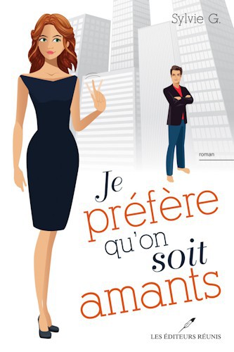 Je préfère qu'on soit amants : roman