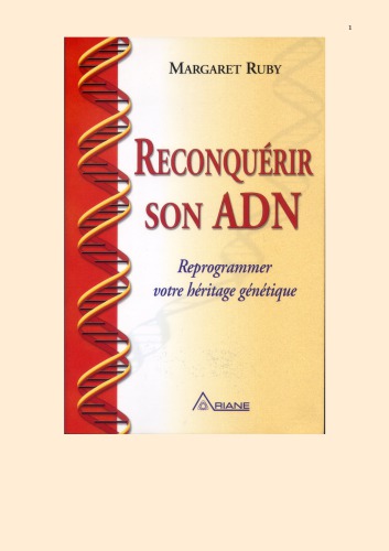 Reconquérir son ADN : reprogrammer votre héritage génétique