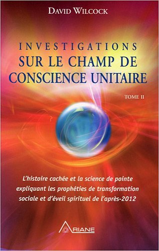 Investigations sur le champ de conscience unitaire - T2