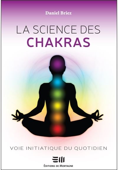 La science des chakras : voie initiatique du quotidien