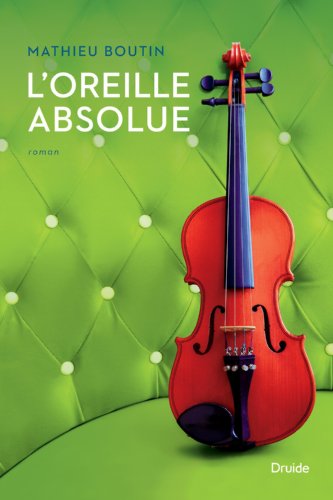 L'oreille absolue : roman