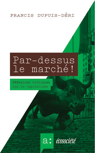 Par-dessus le marché! : réflexions critiques sur le capitalisme