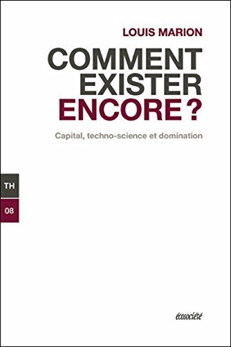 Comment exister encore? Capital, techno-science et domination