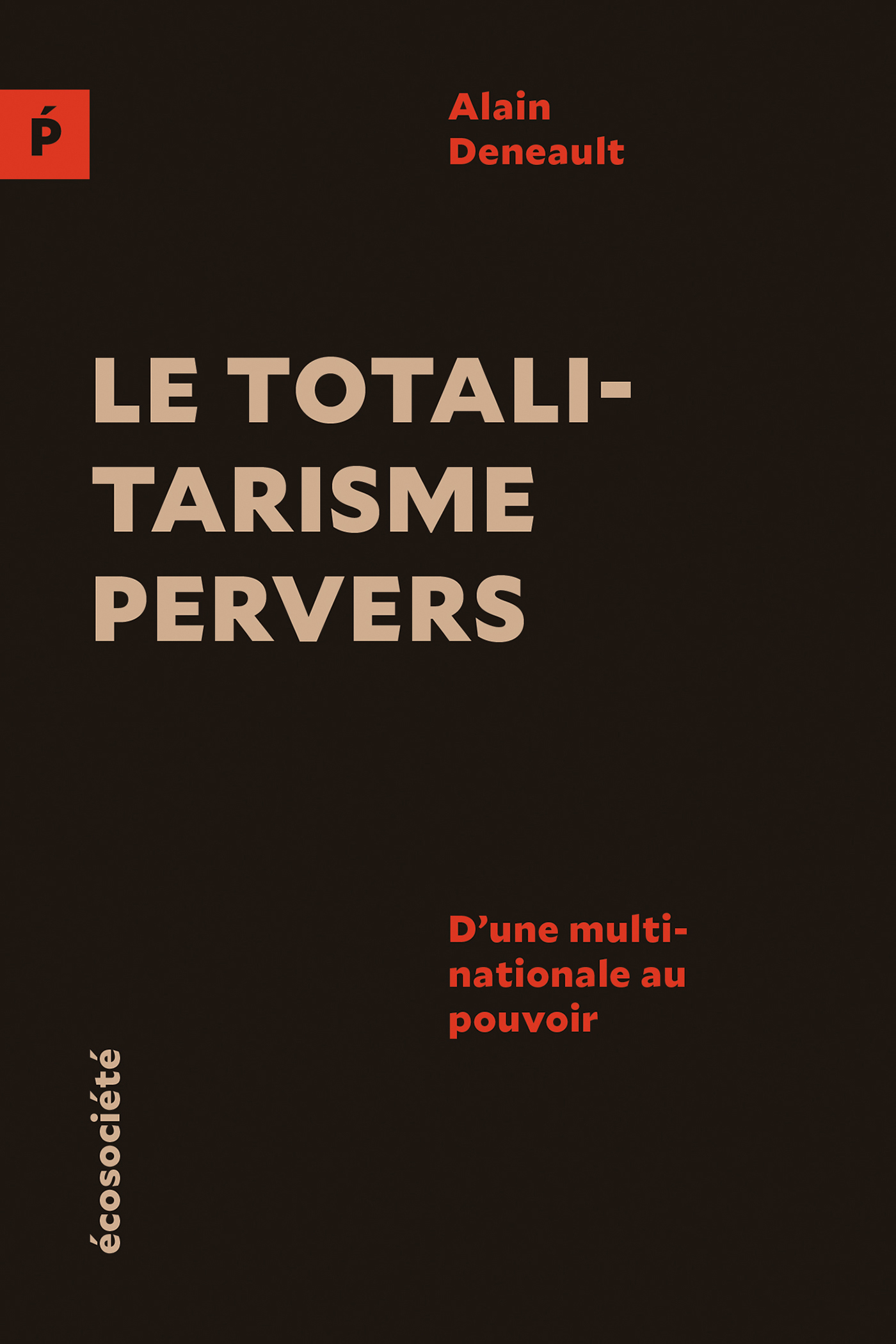 Le totalitarisme pervers : d'une multinationale au pouvoir