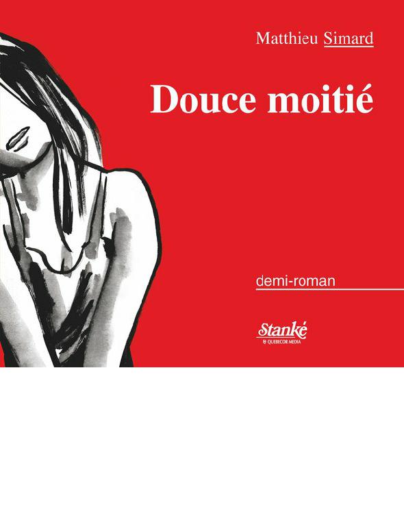 Douce moitié : demi-roman