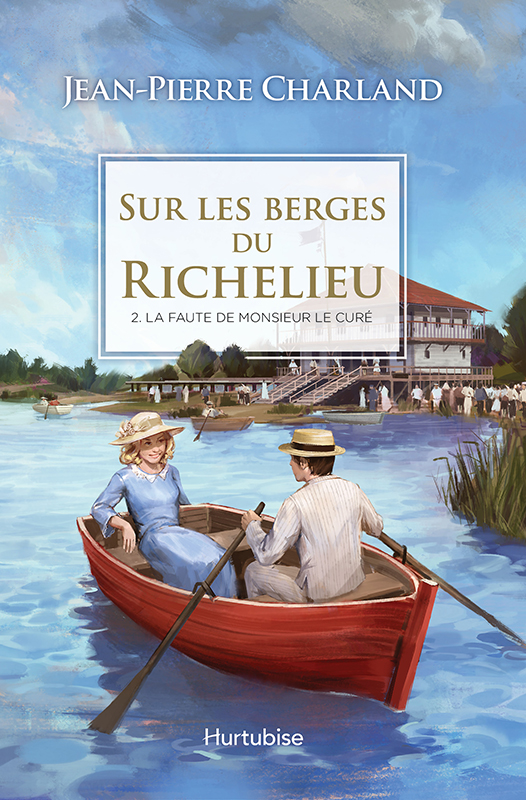 Sur les berges du Richelieu : roman historique