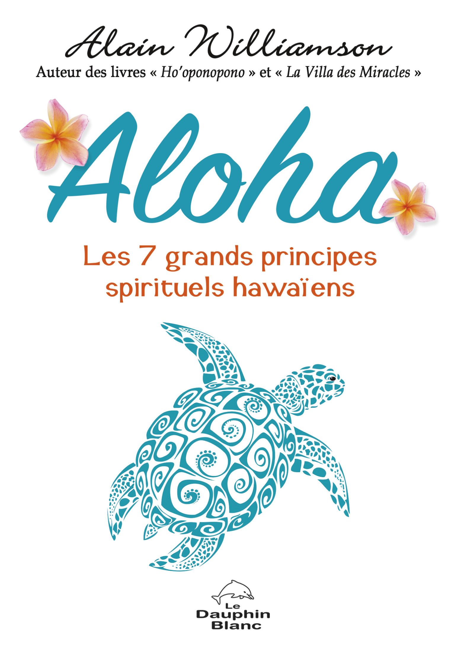 Aloha : les 7 grands principes spirituels hawaïens