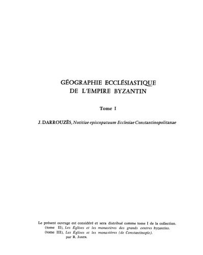 Notitiae episcopatuum Ecclesiae Constantinopolitanae: texte critique, introduction et notes (La Geographie ecclesiastique de l’Empire byzantin t. 3)