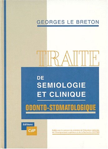 Traite de semiologie et clinique odonto-stomatologique