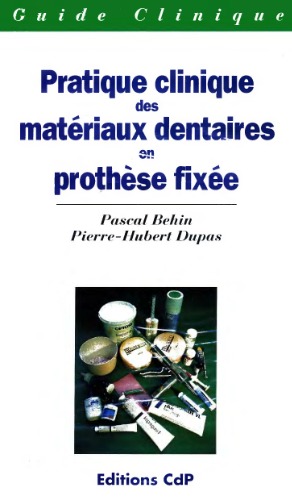 Pratique clinique des matériaux dentaires en prothèse fixee