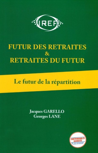 Futur des Retraites &amp; Retraites du Futur. 1, Le futur de la répartition