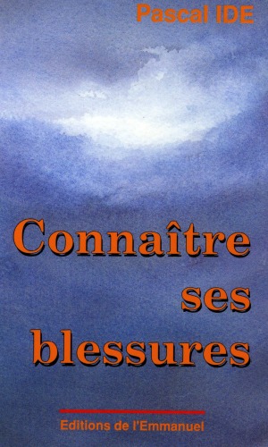 Connaître ses blessures