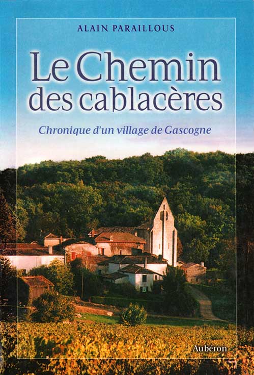 Le chemin des cablacères : chronique d'un village gascon