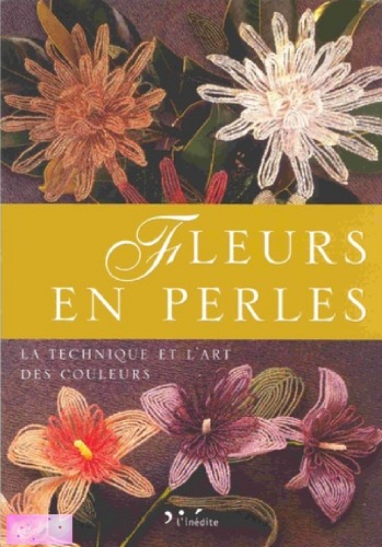 Fleurs en perles : la technique et l'art des couleurs