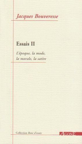 Essais 2/L'epoque,La Mode,La Morale,La Satire