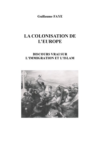 La colonisation de l'Europe : discours vrai sur l'immigration et l'islam