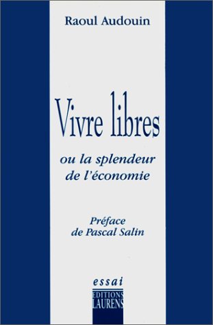 Vivre libres ou La splendeur de l'économie