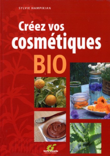 Créez Vos Cosmétiques Bio