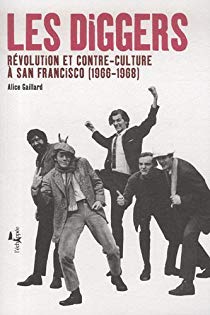 Les Diggers. Révolution et contre-culture à San Francisco, 1966-1968