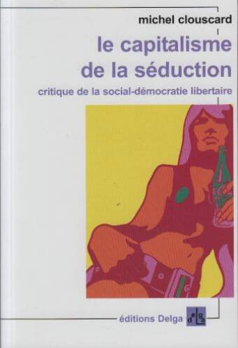 Le capitalisme de la séduction 