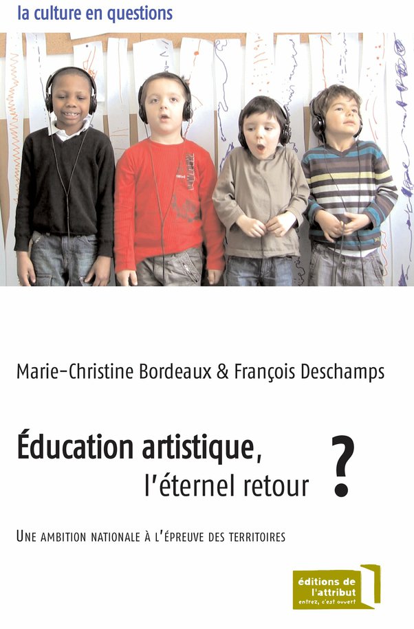 Éducation artistique, l'éternel retour? : une ambition nationale à l'épreuve des territoires