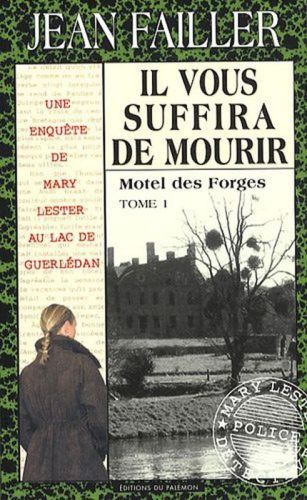 Il vous suffira de mourir : [une enquête de Mary Lester]