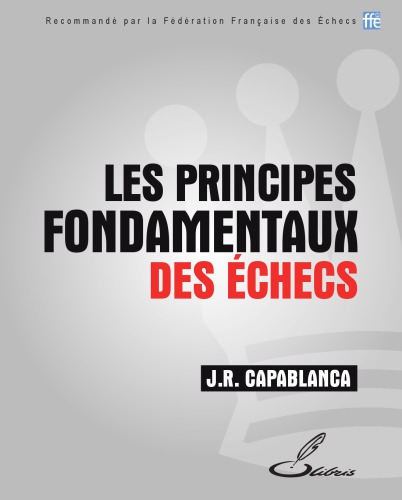 Les principes fondamentaux des échecs Edition 2014