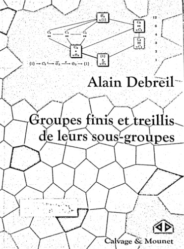 Groupes finis et treillis de leurs sous-groupes