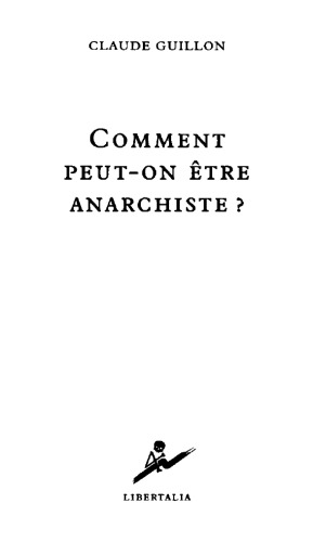 Comment peut-on être anarchiste ?