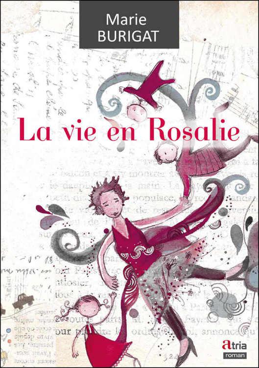 La vie en Rosalie Un roman pour les filles, véritable concentré de bonne humeur