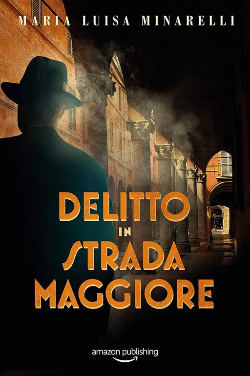 Delitto in Strada Maggiore (I misteri di Bologna, 1) (Italian Edition)