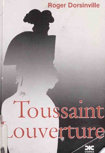 Toussaint Louverture, Ou, La Vocation De La Libertڳe