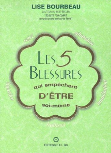 Les 5 Blessures qui empêchent d'être soi-même