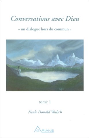 Conversations avec Dieu  «un dialogue hors du commun», tome 1