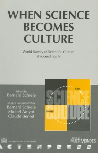 When science becomes culture : world survey of scientific culture : proceedings