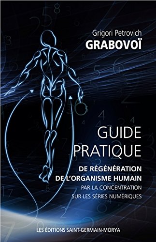 Guide pratique de régénération de l'organisme humain par la concentration sur les séries numériques