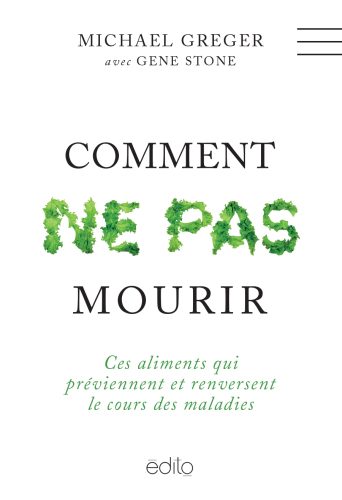 Comment ne pas mourir : ces aliments qui préviennent et renversent le cours des maladies