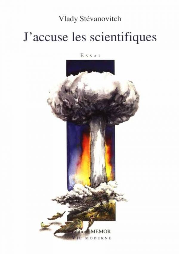 J'accuse les scientifiques : [essai]