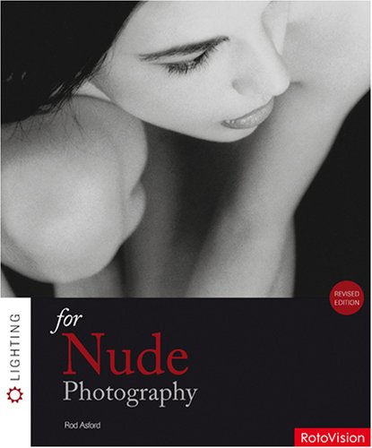 Lighting for Nude Photography (Revised Edition)