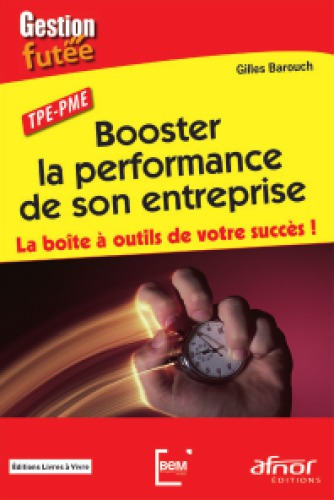 Booster la performance de son entreprise : la boîte à outils de votre succès!