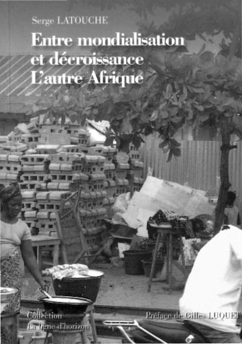 Entre Mondialisation Et Décroissance, L'autre Afrique