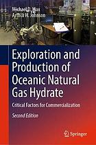 Exploration and production of oceanic natural gas hydrate : critical factors for commercialization