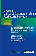 MACPainP multiaxial classification of pain psychosocial dimension : systematic approach to classify biopsychosocial aspects of pain disorders