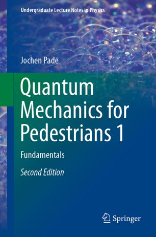 Quantum Mechanics for Pedestrians 1 : Fundamentals