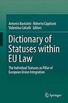 Dictionary of statuses within EU law : the individual statuses as pillar of European Union integration