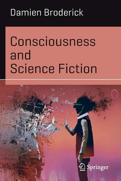 Consciousness and Science Fiction (Science and Fiction)