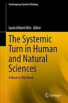 The Systemic Turn in Human and Natural Sciences : A Rock in the Pond.