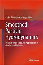 Smoothed Particle Hydrodynamics